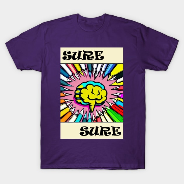 Sure, Sure T-Shirt by DreamsofDubai